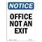 Signmission OSHA Notice, 7" Height, NOTICE Office Not An Exit Sign, 7" X 5", Portrait OS-NS-D-57-V-16285 - alternate 1